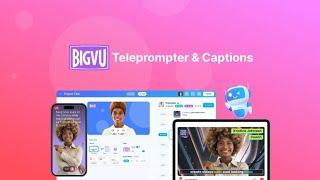 BIGVU Review: Record video content with confidence using a mobile teleprompter