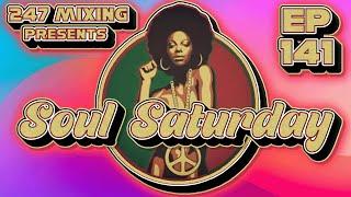 Soul Saturday Ep141: DJ Feel-X & DJ Kid Tree | 247 Mixing