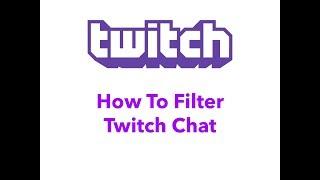 How To Filter Twitch Chat