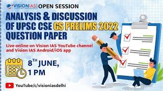 Open Session | Analysis & Discussion of UPSC CSE GS Prelims 2022 Question Paper