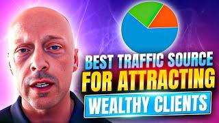 The Best Traffic Source For Attracting Wealthy Coaching Clients