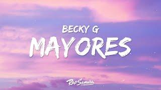 Becky G, Bad Bunny - Mayores  (Letra)