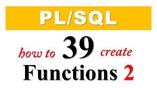 PL/SQL tutorial 39: How To Create PL/SQL Functions in Oracle Database By Manish Sharma