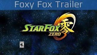 Star Fox Zero - Foxy Fox Trailer [HD]