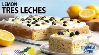 How to Make Lemon Tres Leches