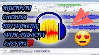 Bluetooth Earbuds/headphones not working with Audacity Fix 2022