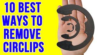 10 BEST DIY Ways to Remove Circlips - How to remove a snap ring, c-clip, spring clip, retaining ring