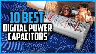 Top 10 Best Digital Power Capacitors in 2023 Reviews