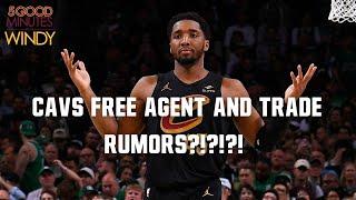 CAVS TRADE AND FREE AGENT RUMORS WITH WINDY - 5 Good Minutes With Windy