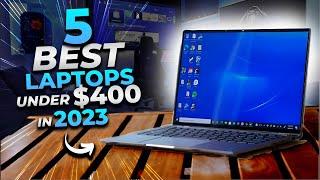 Best Laptops Under $400 in 2023