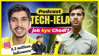 Why @techielashorts  left his JOB  Tech Journey, Job, Parents Reaction, Giveaway & More