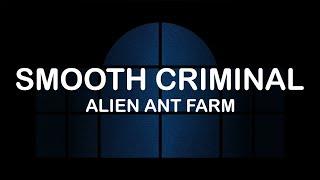 Alien Ant Farm - Smooth Criminal (Lyrics / Lyric Video)