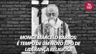 Monge Marcelo Barros - É tempo de um novo tipo de liderança religiosa - 7.ago.2019