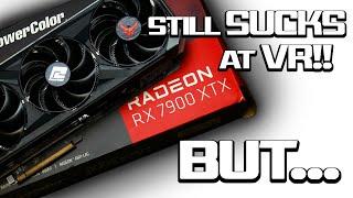 The RX 7900XTX Still SUCKS for VR! BUT Radeon RX 6000 GPU's are Looking GOOD!!!