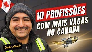 OS 10  EMPREGOS COM MAIS VAGAS NO CANADA ATUALMENTE.