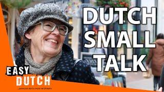 Small Talk in Dutch | Easy Dutch 22