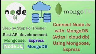 Connect NodeJS, Express to MongoDB ( MongoDB Atlas | cloud db) using Mongoose | 2022