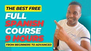 FULL SPANISH COURSE FREE FROM BEGINNERS TO ADVANCED