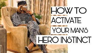 15 WAYS TO ACTIVATE YOUR MAN’S HERO INSTINCT