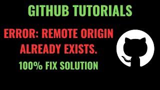 Git Error Fatal : remote origin already exists Quick Fix | Solve GitHub Remote origin already exists