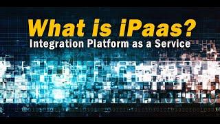 What is iPaaS? – Integration Platform as a Service Explained | @SolutionsReview Defines