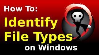 [How To] Identify File Types in Windows