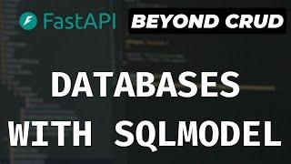 Databases With SQLModel (Connection, Lifespan Events, And Models) - FastAPI Beyond CRUD (Part 5)