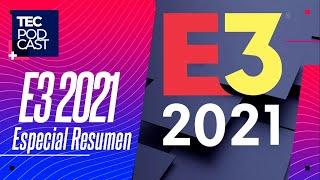 La decepción del E3 2021, resumen de todas las conferencias - TEC Podcast