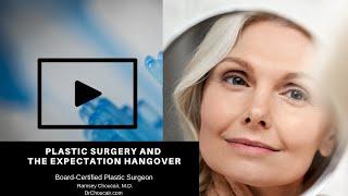 Plastic Surgery & The Expectation Hangover | Ramsey Choucair, M.D. | Dallas, TX | Ph: 214-389-9797