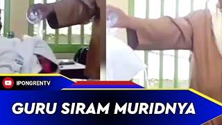 Viral..! Aksi Guru Siram Siswi Saat Tertidur Bikin Netizen Geram