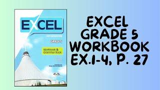 Ағылшын тілі 5 сынып Excel Grade 5 Workbook   1-4  тапсырма 27-бет  #5сыныпагылшын