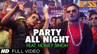 पार्टी आल नाईट फ़ीट हनी सिंह (पूरा वीडियो) बॉस | अक्षय कुमार, सोनाक्षी सिन्हा