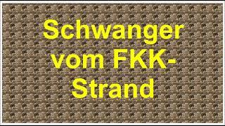 Schwanger vom FKK-Strand