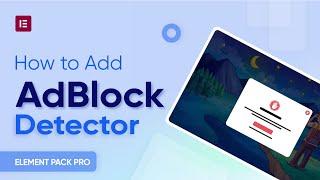 How To Use Adblock Detector | Best Elementor Addon | Element Pack Pro