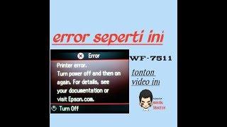 Printer error turn power off then on again epson wf-7511