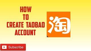 HOw TO CREATE A TAOBAO ACCOUNT IN 6MINS,