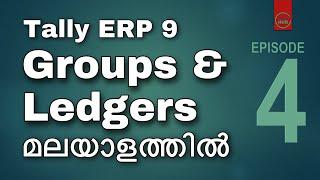 Episode 4 | Groups & Ledger Creation | Tally ERP 9 Malayalam Tutorial