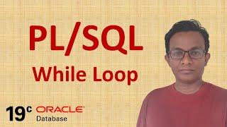 How to write While Loop  Statement in Oracle 19c Database Server | PL/SQL Tutorial 12