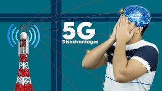 Disadvantages of 5G!!