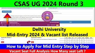 DU CSAS UG 2024 Round 3 Released | Mid Entry Registration 2024 Step by Step | Vacant list 2 Analysis