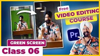Premiere Pro Course  Class 06    Learn Video Editing  in Hindi | GREEN SCREEN REMOVE