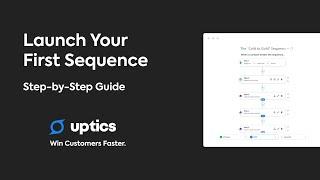 How to Launch Your First Sequence in Uptics