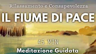 Il Fiume Di Pace - Meditazione Guidata Italiano