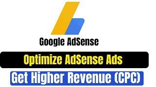 How to Optimize AdSense Ads to Get Higher Revenue(CPC) | How to Increase AdSense CPC