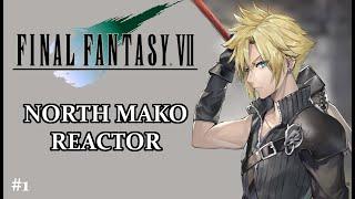 FINAL FANTASY 7 | North Mako Reactor [PC] #1