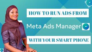 RUN PROFITABLE ADS FROM META ADS MANAGER APP FROM YOUR SMART PHONE