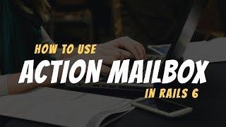 How to use ActionMailbox in Rails 6