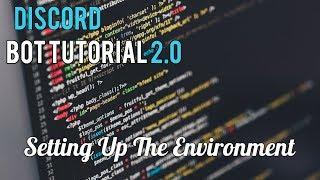 Discord Bot Tutorial 2.0 | Setting Up The Environment [1]