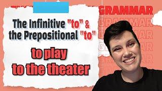 The Infinitive “to” and the Prepositional “to”| Common Grammar Mistakes