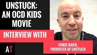 An Interview with Chris Baier, the Producer of Unstuck: An OCD Kids Movie